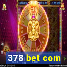 378 bet com